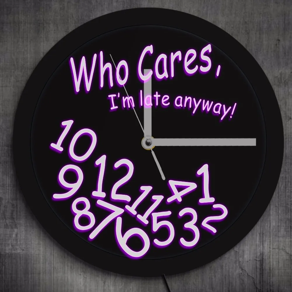 Who Cares I'm Late Anyway Moods Neon Sign Wall Clock Color Change Wall Clock with LED illumination Gift For Procrastinators